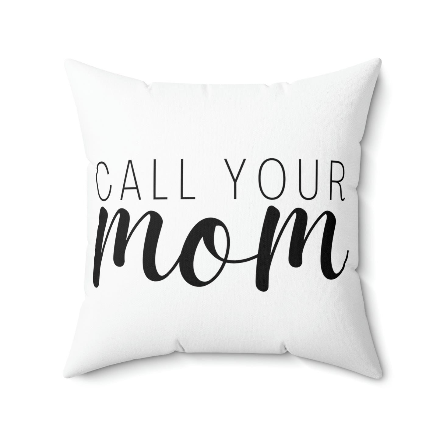 Call Your Mom Pillowcase